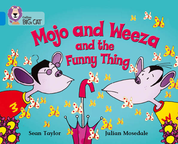 4 BLUE: Mojo and Weeza and the Funny Thing