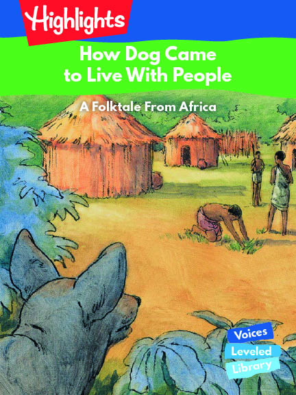 Level 1: How Dog Came to Live With People: A Folktale From Africa