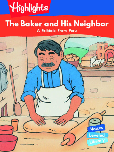 Level 2: The Baker and His Neighbor: A Folktale From Peru