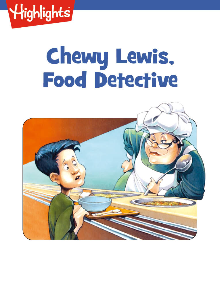Chewy Lewis, Food Detective