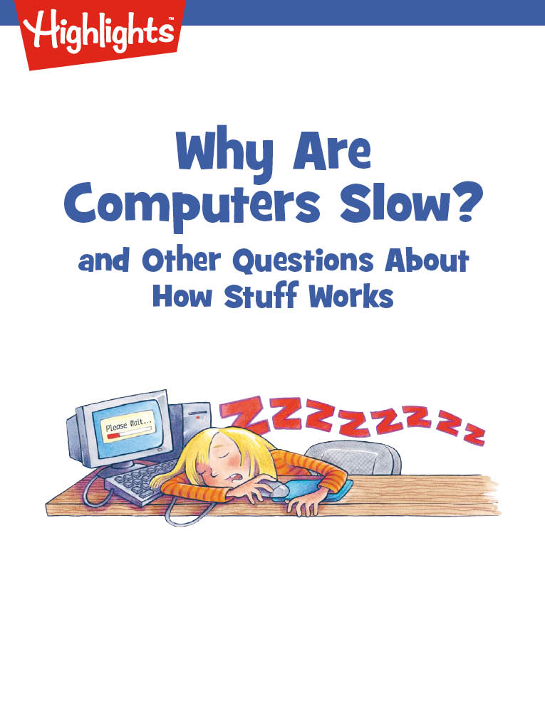 Why are Computers Slow? And Other Questions About How Stuff Works