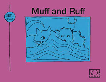 Bob Books. Set 1. Beginning Readers. Book 8. Muff and Ruff.