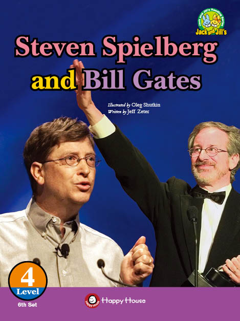 Level4 Set6
伝記：スティーブン・スピルバーグとビル・ゲイツ