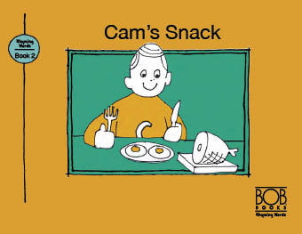 Bob Books. Set 6. Rhyming Words. Book 2. Cam’s Snack