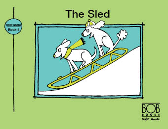 Bob Books. Sight Words. First Grade. Book 4. The Sled